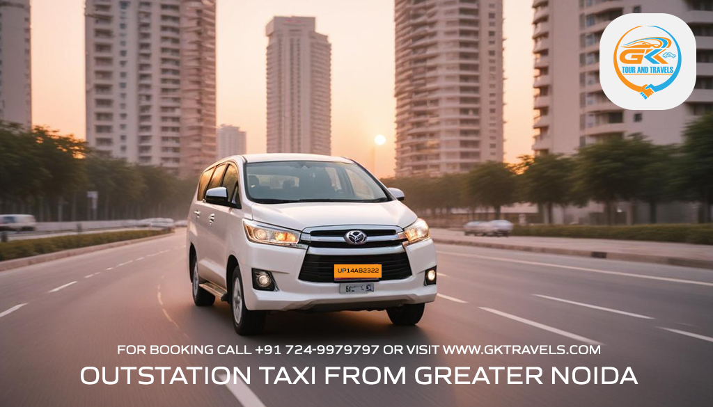 Outstation Taxi Services From Greater Noida